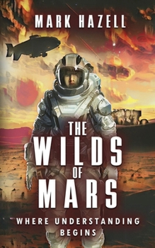 Paperback The Wilds Of Mars: Where Understanding Begins Book