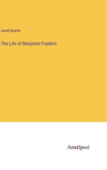 Hardcover The Life of Benjamin Franklin Book