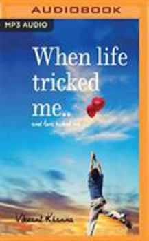 MP3 CD When Life Tricked Me: And Love Kicked Me... Book