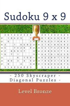Paperback Sudoku 9 x 9 - 250 Skyscraper - Diagonal Puzzles - Level Bronze: Sudoku puzzle books easy [Large Print] Book