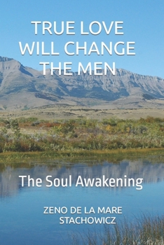Paperback True Love will Change the Men: The Soul Awakening Book