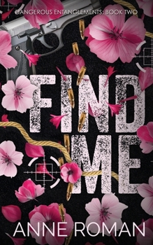 Find Me - Book #2 of the Dangerous Entanglements