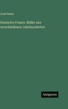 Hardcover Deutsche Frauen-Bilder aus verschiedenen Jahrhunderten [German] Book