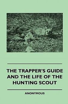 Paperback The Trapper's Guide and the Life of the Hunting Scout Book