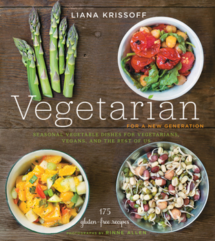 Paperback Vegetarian for a New Generation: Seasonal Vegetable Dishes for Vegetarians, Vegans, and the Rest of Us Book