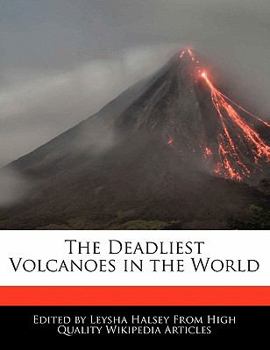 The Deadliest Volcanoes in the World
