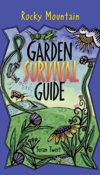 Paperback Rocky Mountain Garden Survival Guide Book
