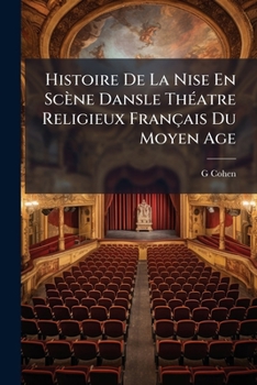 Paperback Histoire De La Nise En Scène Dansle Théatre Religieux Français Du Moyen Age [French] Book