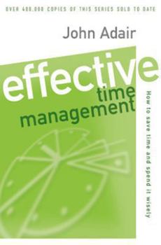 Paperback Effective Time Management: How to Save Time and Spend It Wisel Book