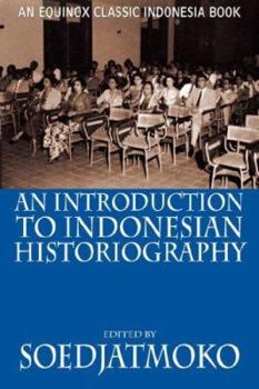 An Introduction to Indonesian Historiography - Book  of the Equinox Classic Indonesia