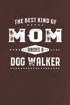 The Best Kind Of Mom Raises A Dog Walker
