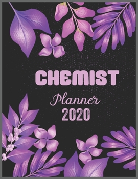 Paperback CHEMIST Planner 2020: Daily Weekly Planner with Monthly quick-view/over view with 2020 calendar Book
