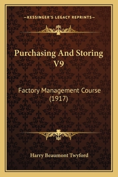 Paperback Purchasing And Storing V9: Factory Management Course (1917) Book