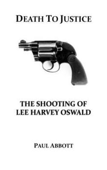 Hardcover Death to Justice: The Shooting of Lee Harvey Oswald Book