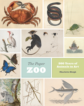 Hardcover The Paper Zoo: 500 Years of Animals in Art Book