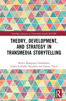 Paperback Theory, Development, and Strategy in Transmedia Storytelling Book