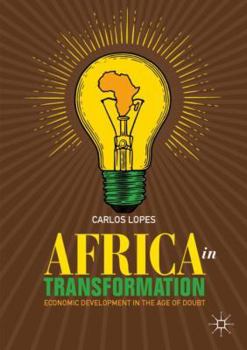 Paperback Africa in Transformation: Economic Development in the Age of Doubt Book