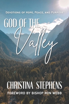 God Of The Valley: Devotions Of Hope, Peace, And Purpose