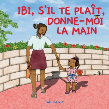 Paperback Ibi, S'il Te Plaît, Donne-Moi La Main [French] Book