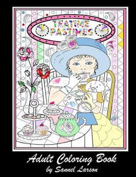 Paperback Teatime Pastimes - Adult Coloring Book: Stress-Relieving with Fun Tea Themed Designs to Color Book