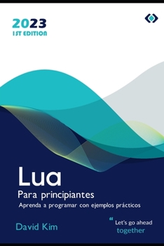 Paperback Lua para principiantes: Aprenda a programar con ejemplos prácticos [Spanish] Book