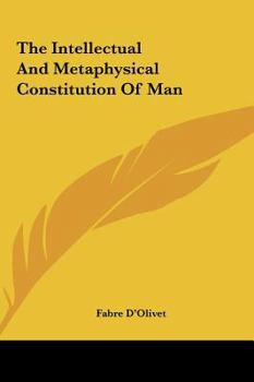 The Intellectual And Metaphysical Constitution Of Man