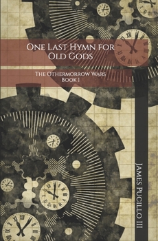Paperback One Last Hymn for Old Gods: The Othermorrow Wars Book I Book