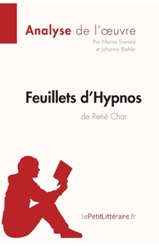 Paperback Feuillets d'Hypnos de René Char (Analyse de l'oeuvre): Analyse complète et résumé détaillé de l'oeuvre [French] Book