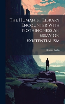 Hardcover The Humanist Library Encounter With Nothingness An Essay On Existentialism Book