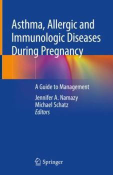 Hardcover Asthma, Allergic and Immunologic Diseases During Pregnancy: A Guide to Management Book