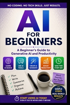 Paperback AI For Beginners: A Practical Guide to Generative AI, Productivity, and Using AI with Confidence Book