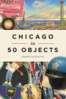 Paperback Chicago in 50 Objects Book