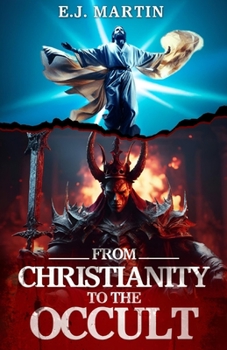 Paperback From Christianity to the Occult: Embracing Dualities of Faith and Occultism Book