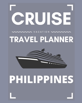 Cruise Vacation Travel Planner Philippines: 2019 or 2020 Ocean Voyage of a Lifetime for the Family or Couples