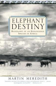 Paperback Elephant Destiny: Biography of an Endangered Species in Africa Book