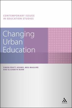 Hardcover Changing Urban Education. Simon Pratt-Adams, Meg Maguire, Elizabeth Burn Book