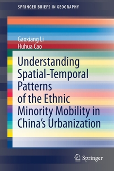 Paperback Understanding Spatial-Temporal Patterns of the Ethnic Minority Mobility in China's Urbanization Book