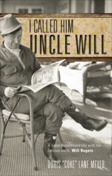 Paperback I Called Him Uncle Will: A Niece Remembers Life with Her Famous Uncle, Will Rogers Book
