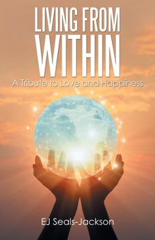Paperback Living from Within: A Tribute to Love and Happiness Book