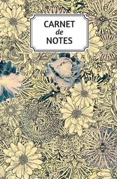 Paperback Carnet de notes: Carnet de notes - 160 pages lign?es - Petit format - 13,34 cm x 20,32 cm - th?me floral [French] Book