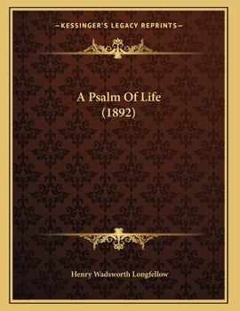 Paperback A Psalm Of Life (1892) Book