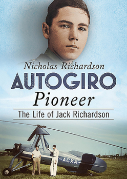 Hardcover Autogiro Pioneer: The Life of Jack Richardson Book