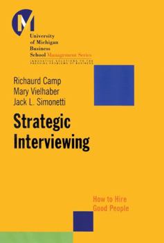Hardcover Strategic Interviewing: How to Hire Good People Book
