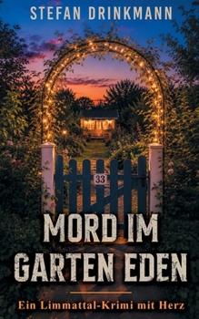 Paperback Mord im Garten Eden: Ein Limmattal-Krimi mit Herz [German] Book