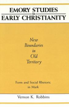 Hardcover New Boundaries in Old Territory: Form and Social Rhetoric in Mark Edited by David B. Gowler Book