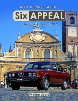 Paperback Six Appeal: The Story Of The Alfa 6 Book