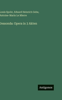Jessonda: Opera in 3 Akten