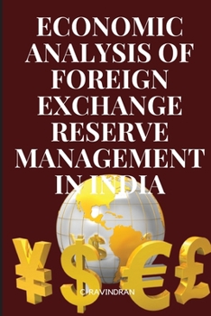 Paperback An Economic Analysis of Foreign Exchange Reserve Management in India Book