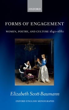 Hardcover Forms of Engagement: Women, Poetry and Culture 1640-1680 Book