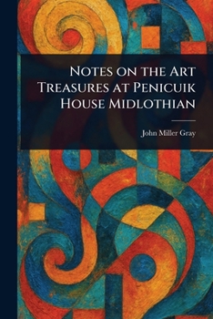 Paperback Notes on the Art Treasures at Penicuik House Midlothian Book